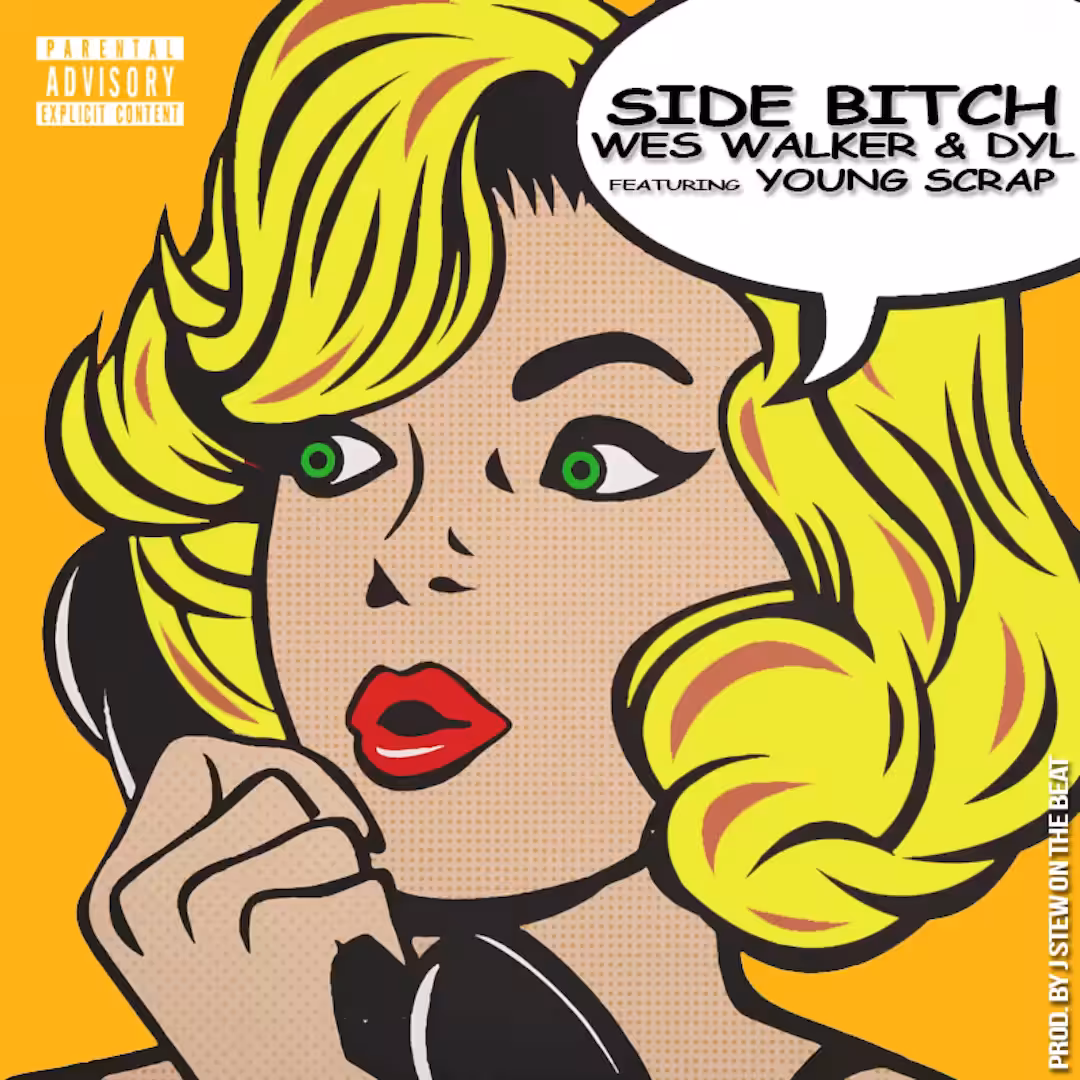 Dyl - Side Bitch (feat. Wes Walker & Young Scrap)