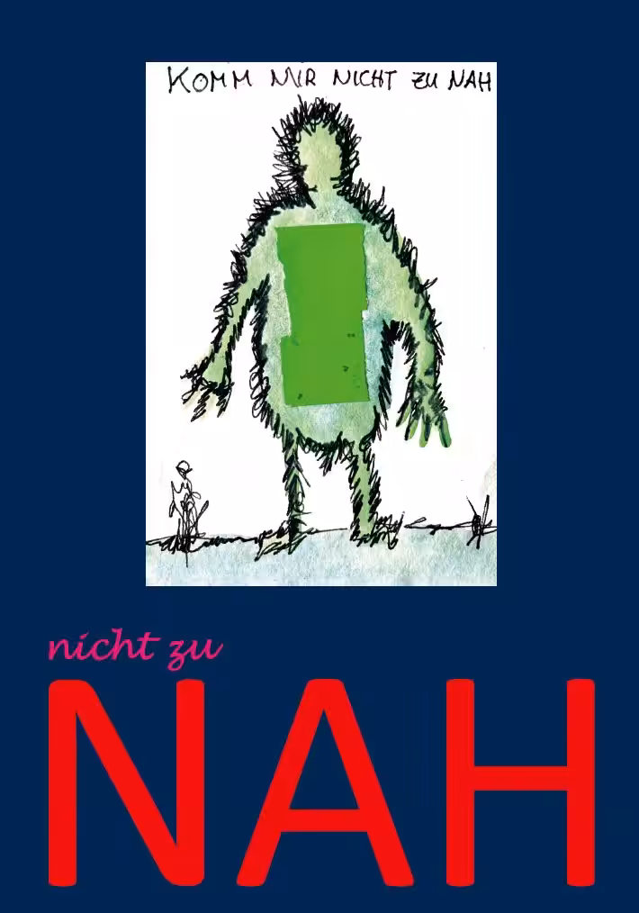 komm mir nicht zu nah