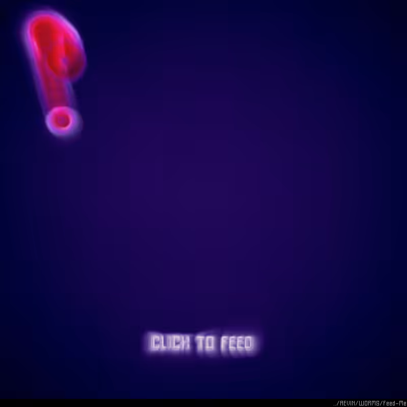WORMS / Feed Me #56