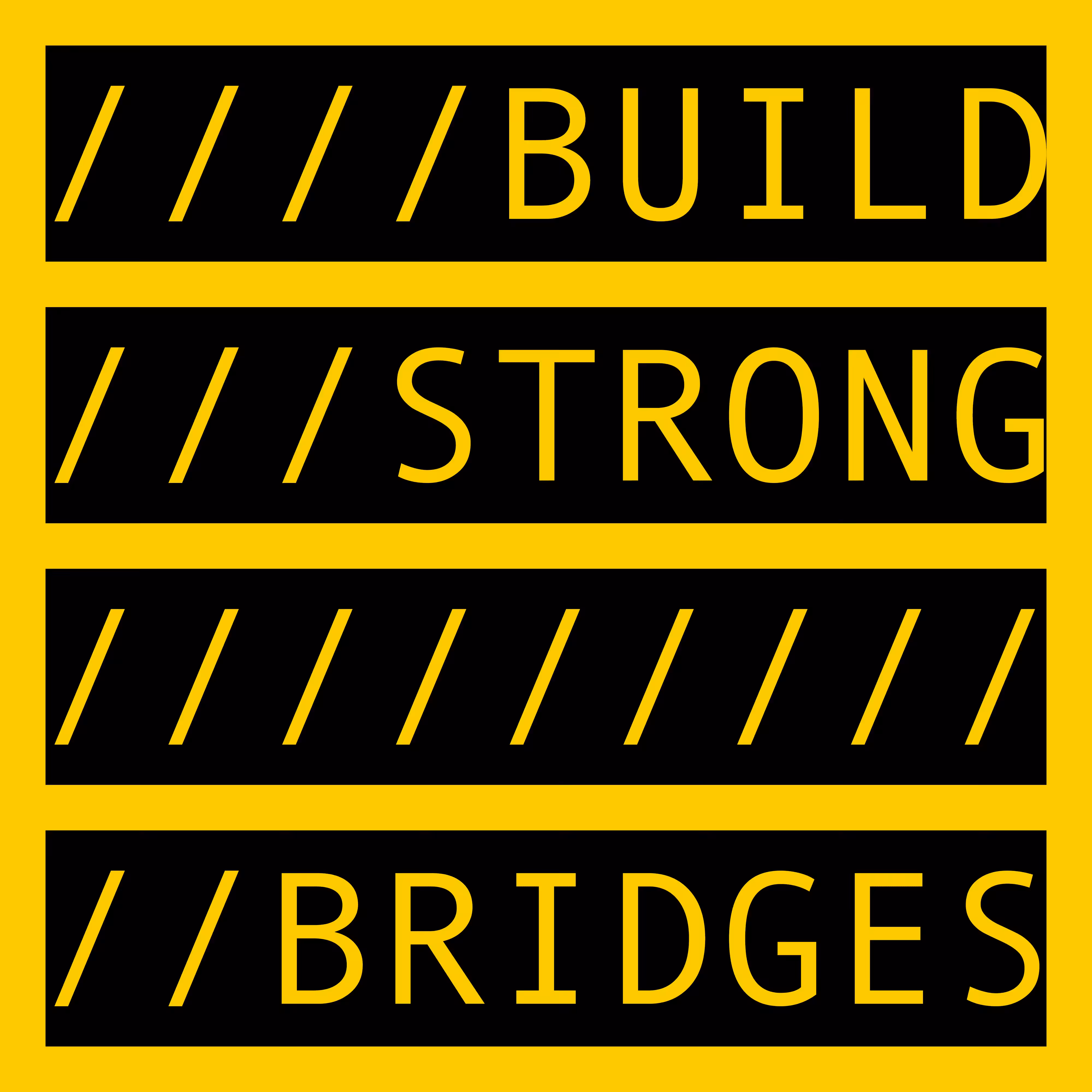 COMMENT OUT: BUILD STRONG BRIDGES