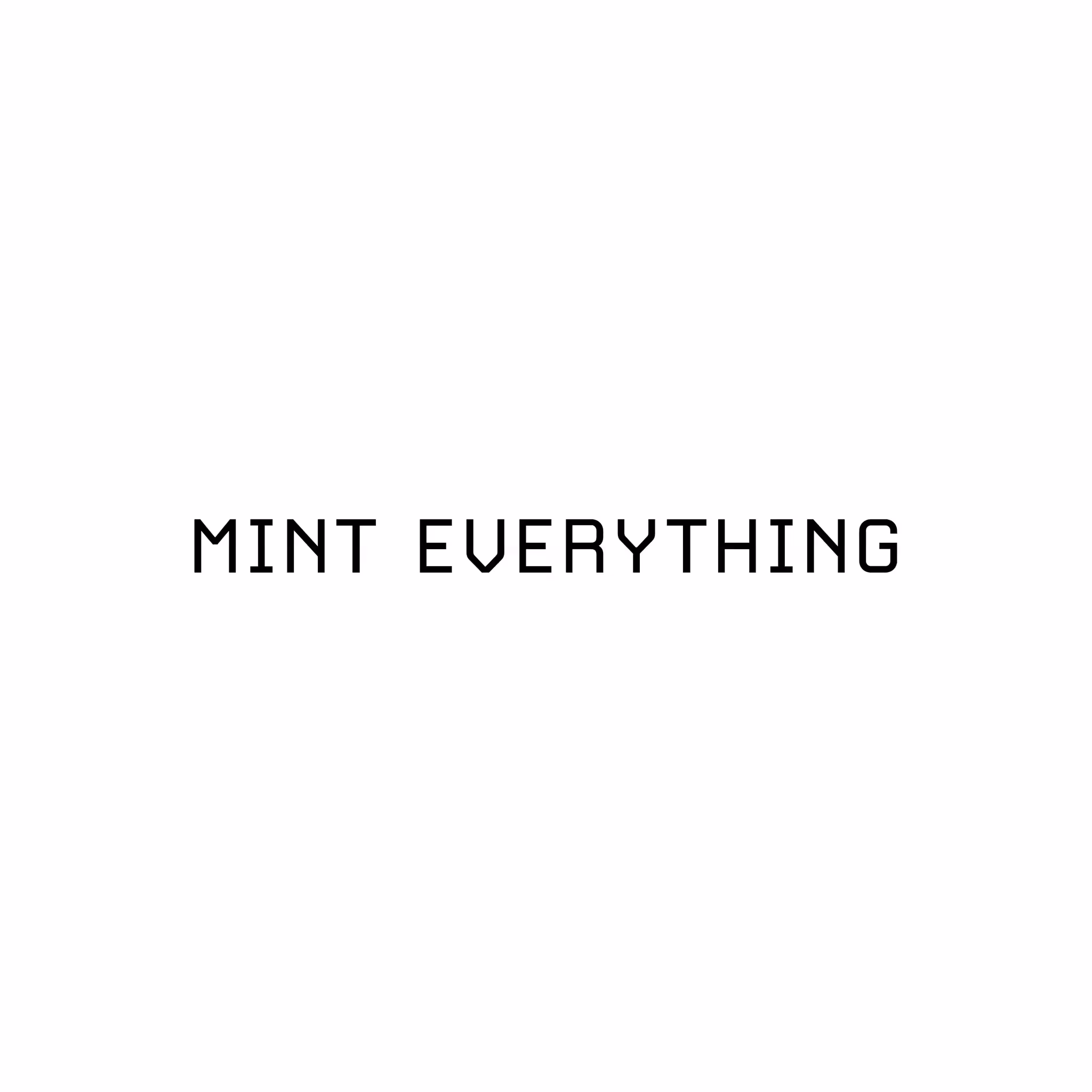 MINT EVERYTHING 1/1