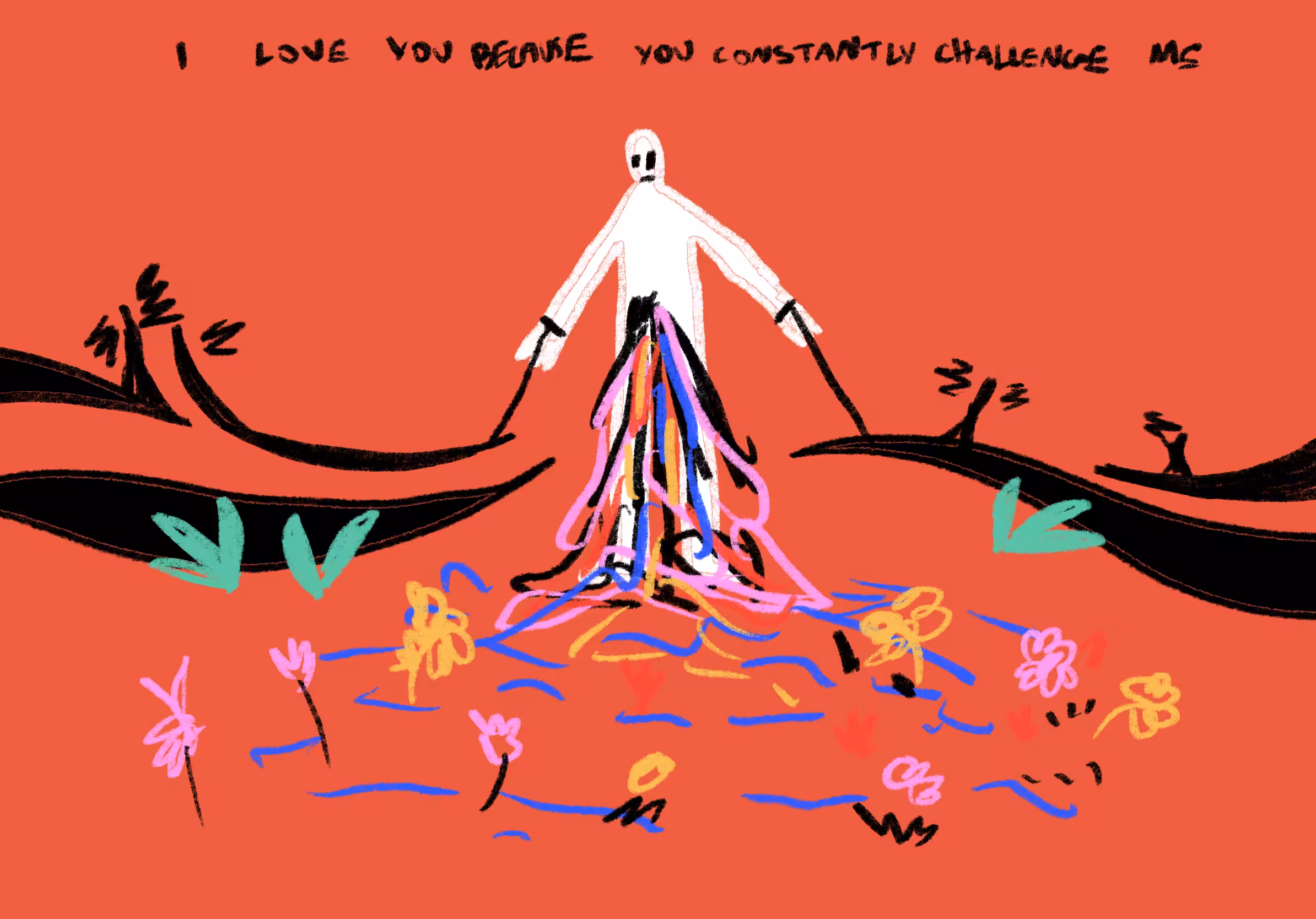 I Love You Because You Constantly Challenge Me