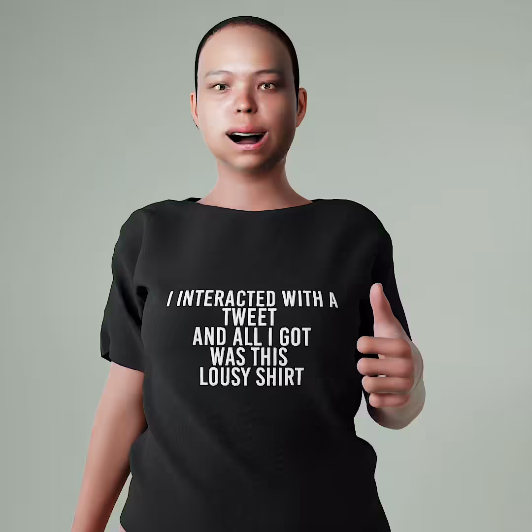 I Interacted With A Tweet And All I Got Is This Lousy Shirt