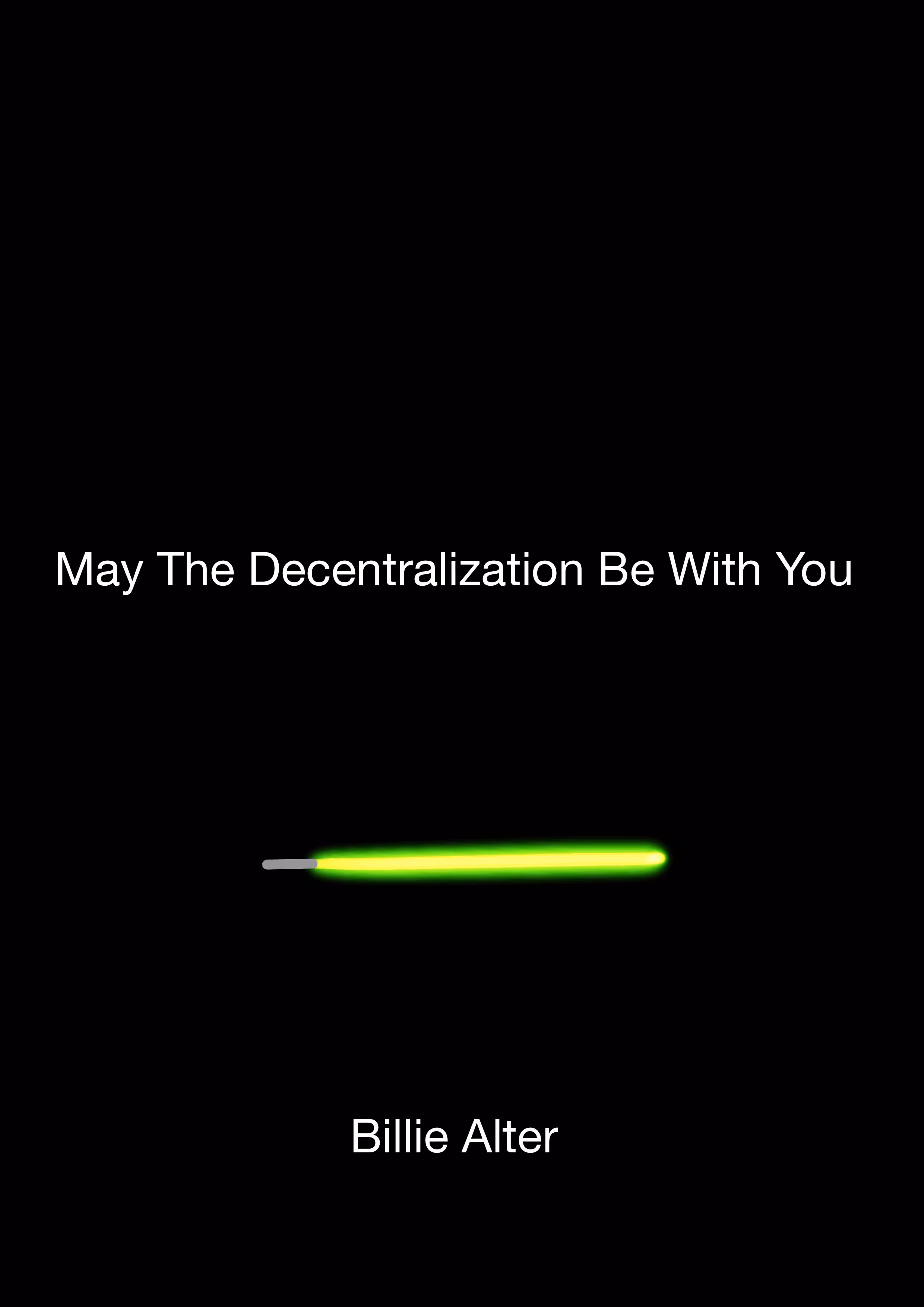 May The Decentralization Be With You