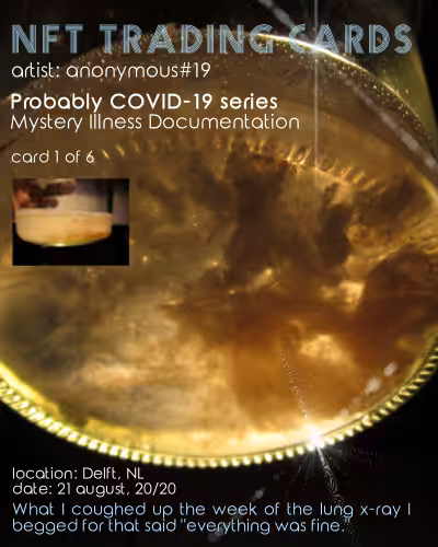 1 of 6 NFT Trading Cards: Probably COVID-19, Mystery Illness Documentation. Artist: Anonymous19