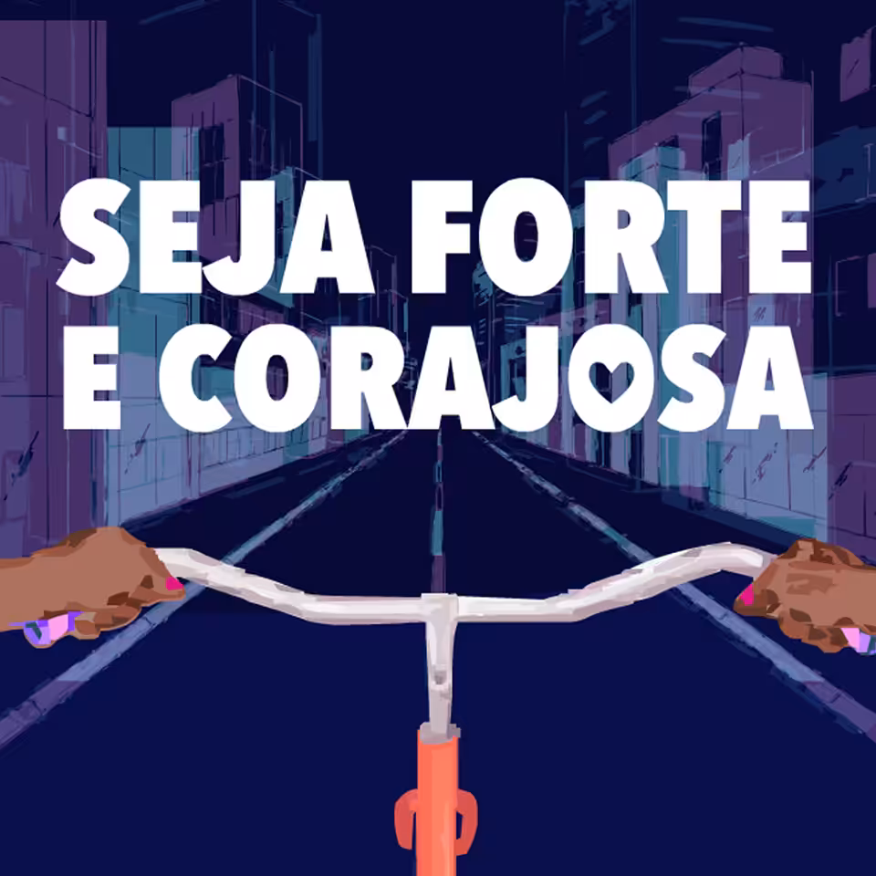 Seja Forte e Corajosa