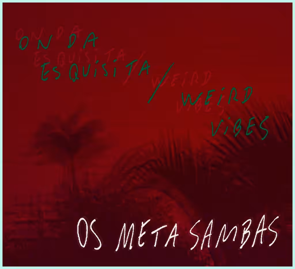 onda esquisita/ weird vibes