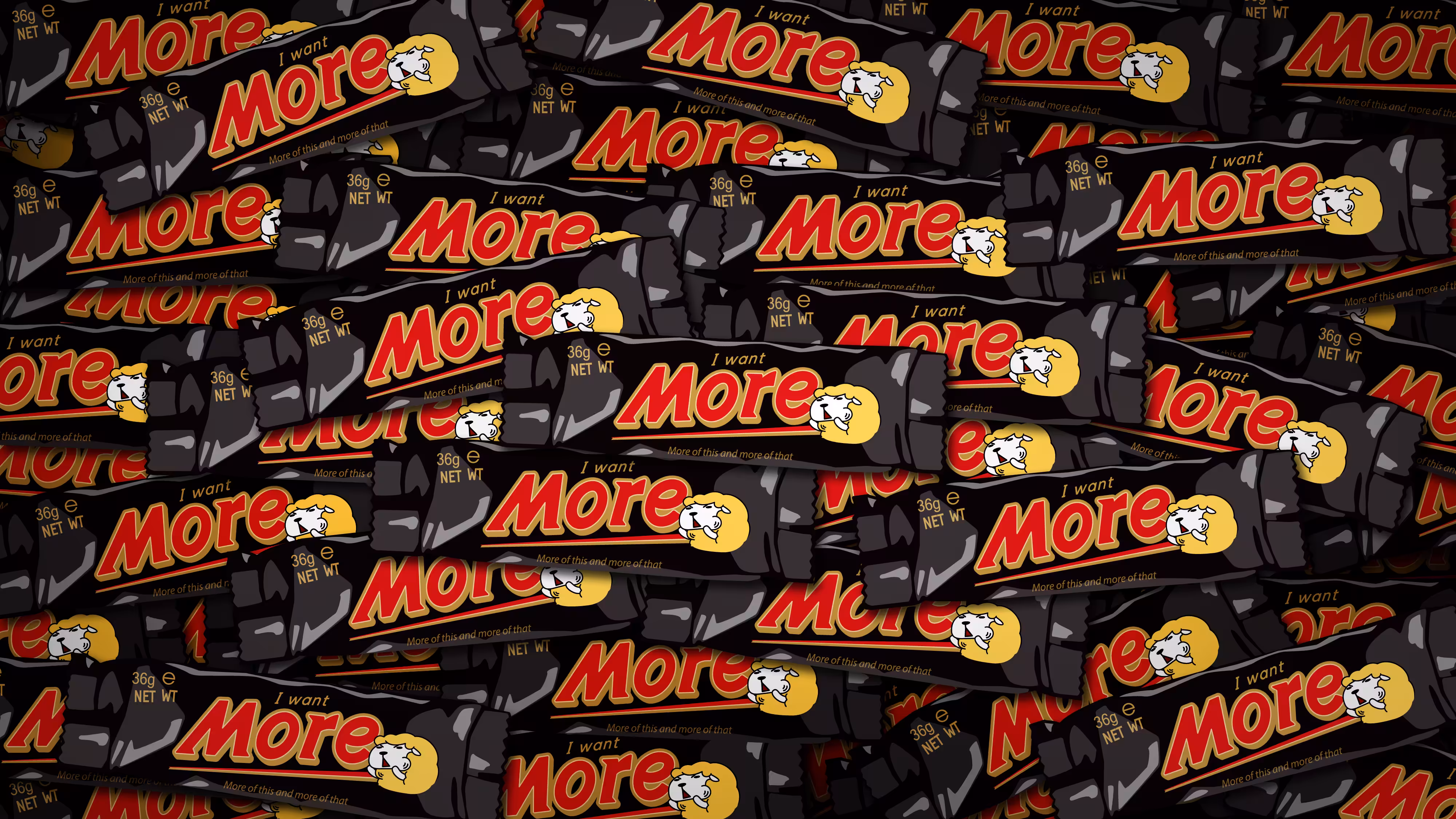 I want More