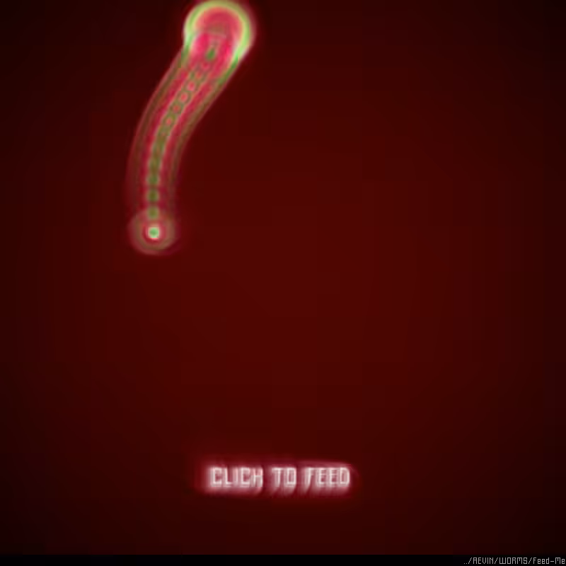 WORMS / Feed Me #4