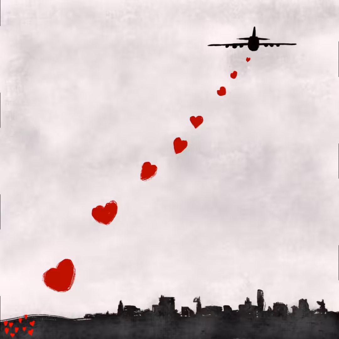 Drop Your Love, not Your Bomb