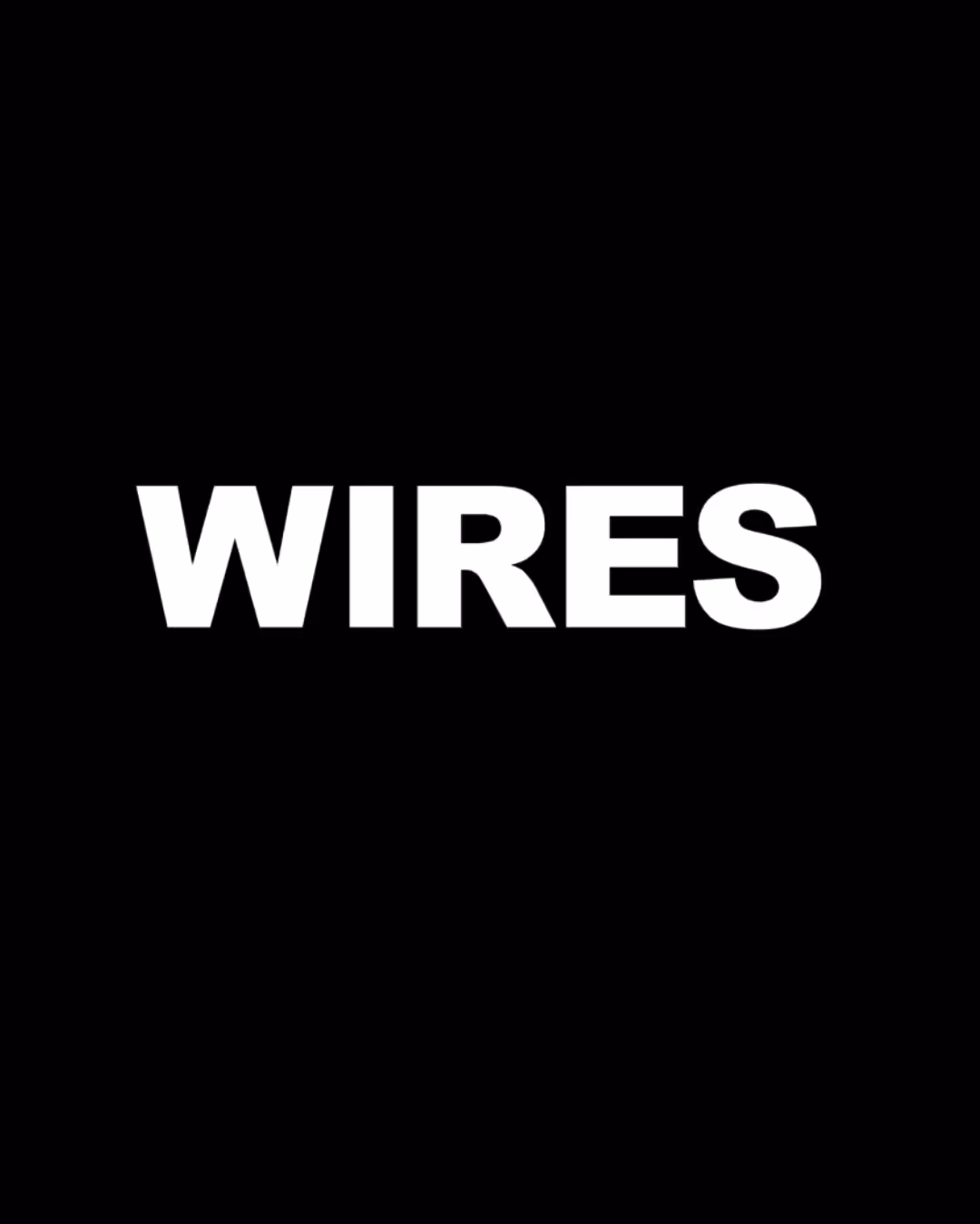 Wires and Worries unravel