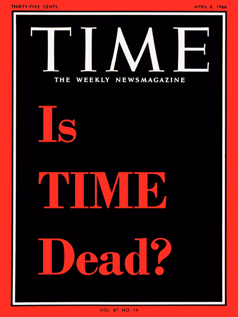 Is TIME Dead?
