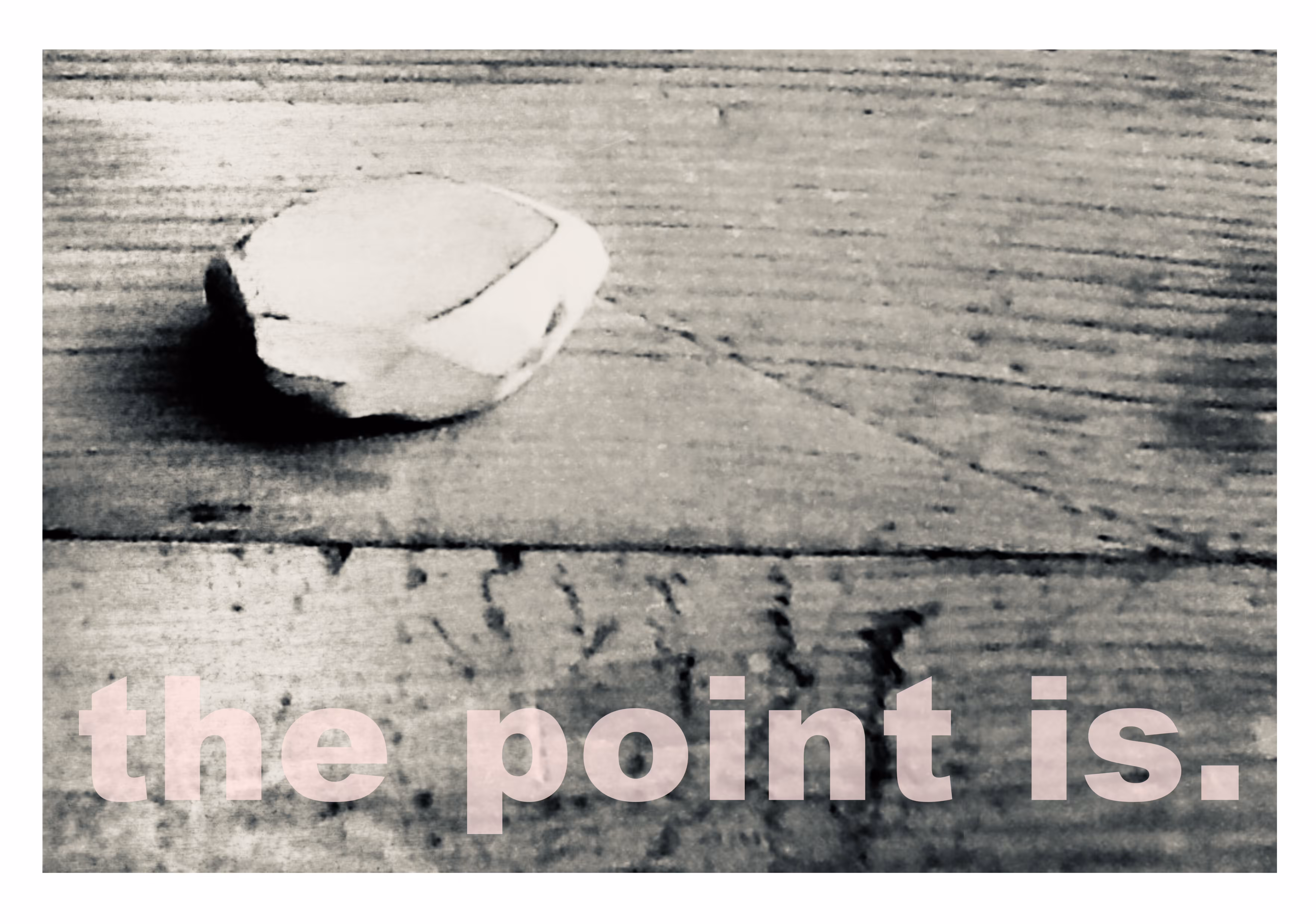 the point is.