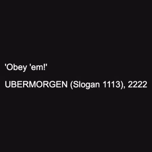 'Obey 'em!'

UBERMOR...