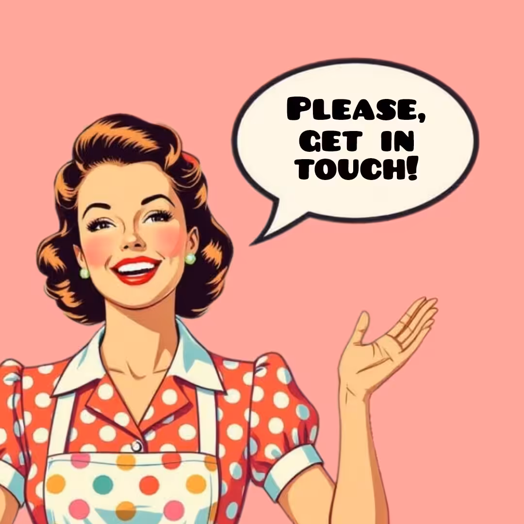 Please, get in touch!