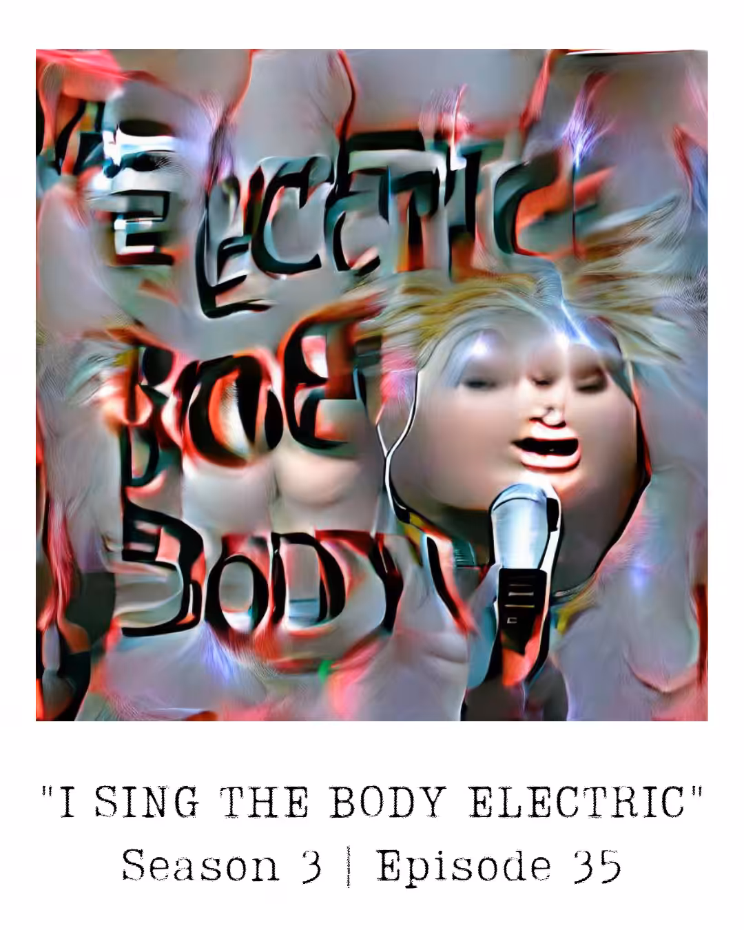 "I Sing The Body Electric"