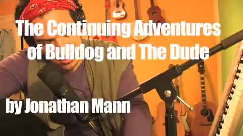 Song A DAO: The Continuing Adventures of Bulldog and the Dude | Song A Day #00120