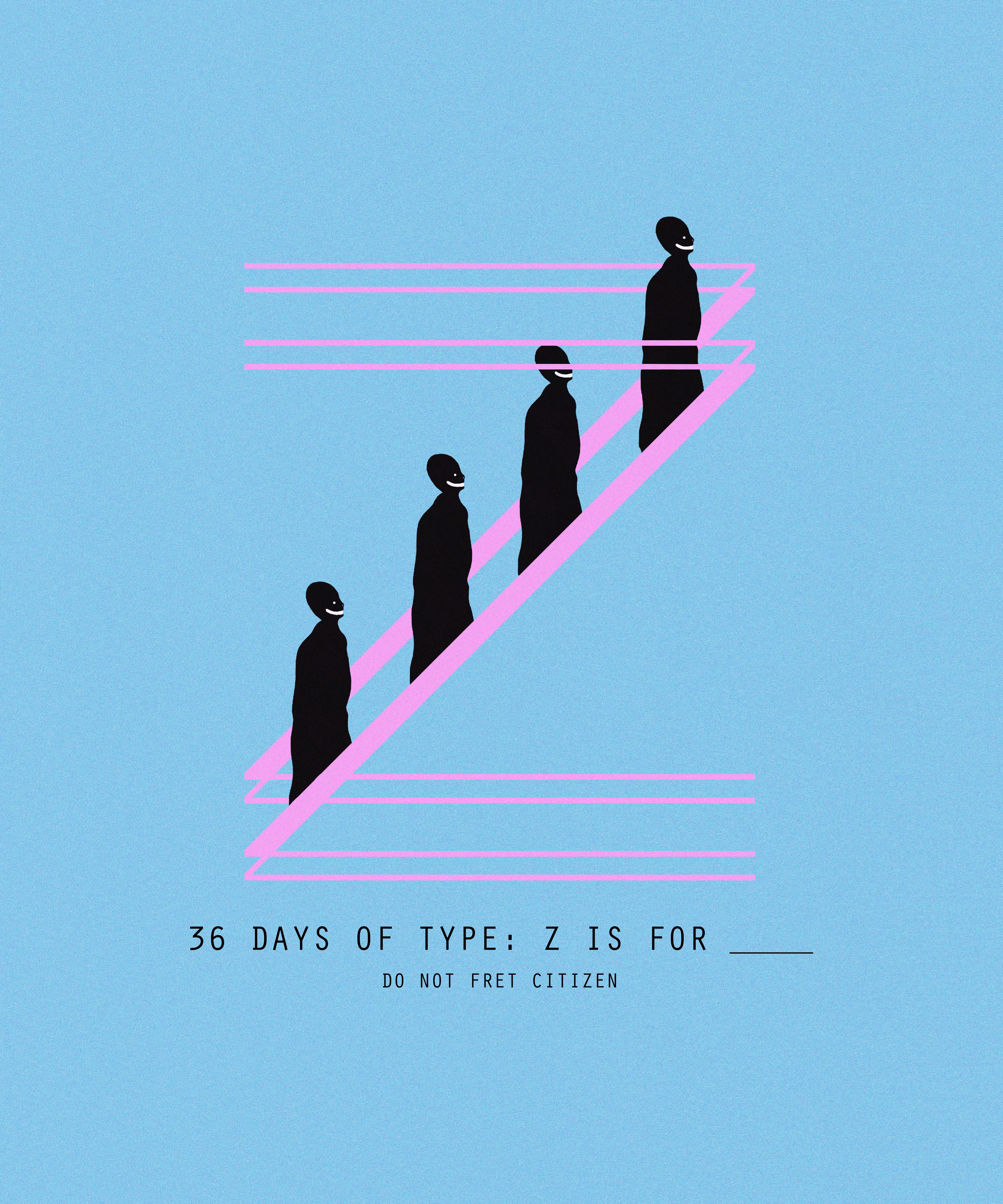 36 DAYS OF TYPE: Z IS FOR ____
