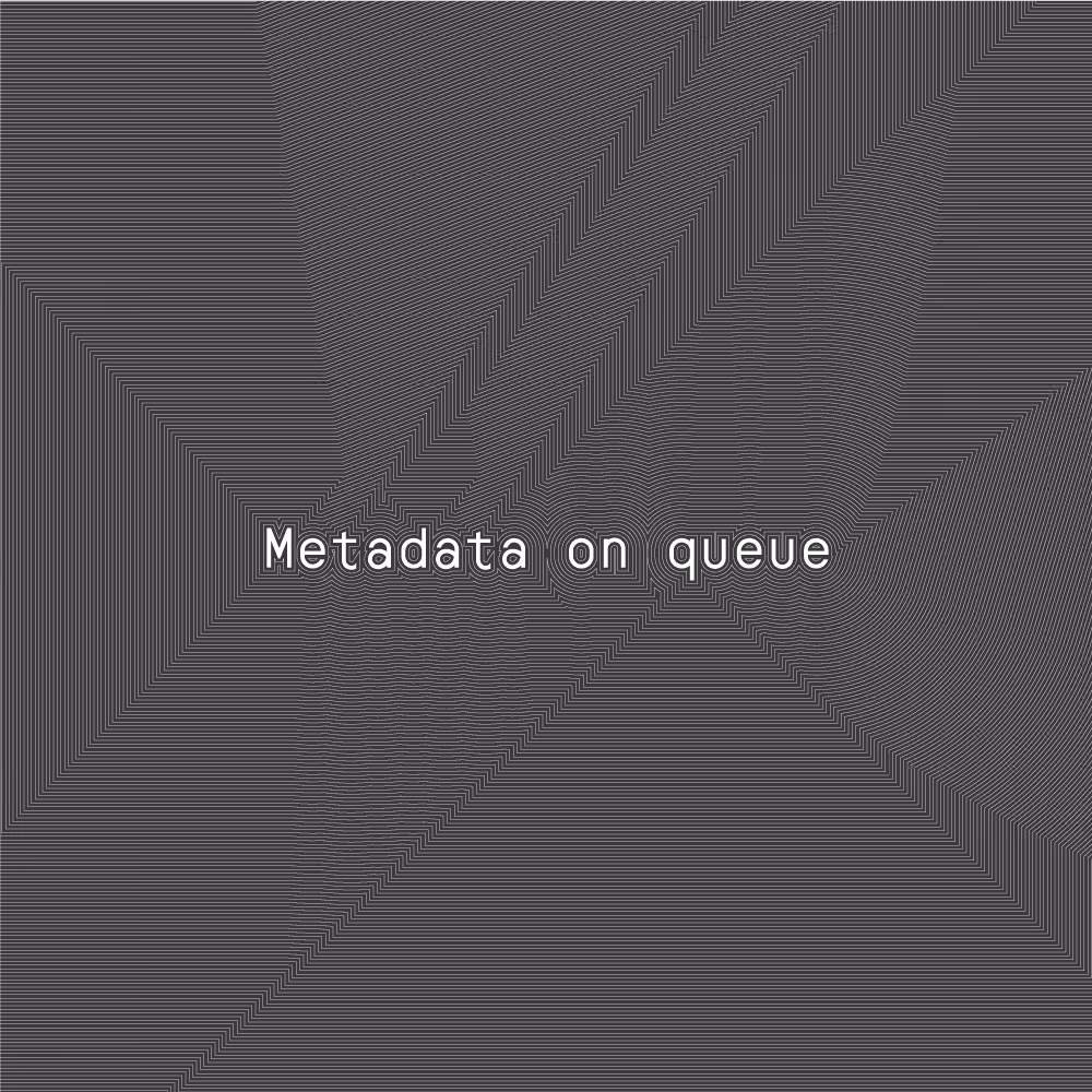 metadata on queue