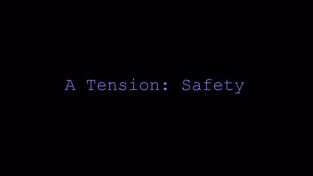 A Tension: Safety
