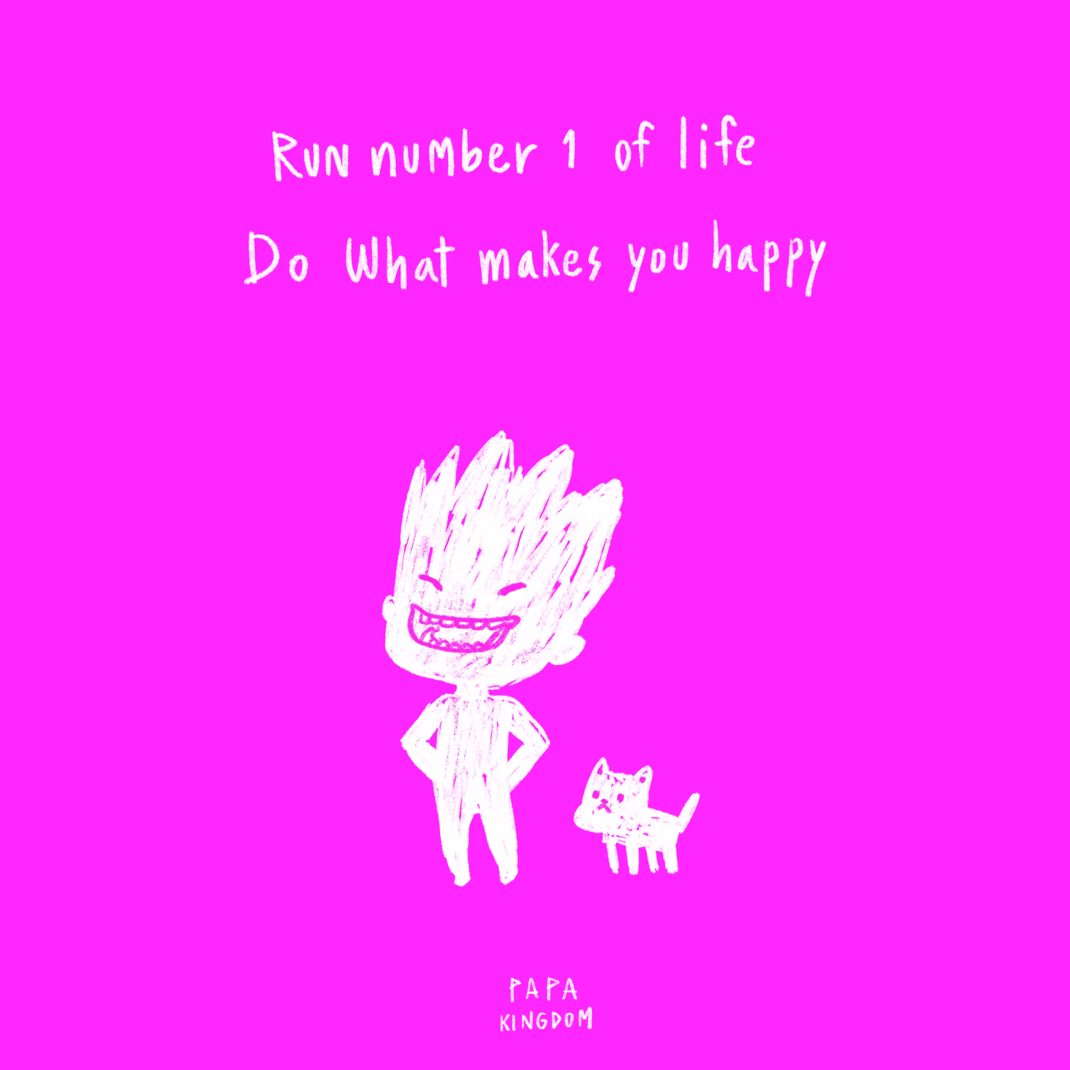 Do what makes you happy