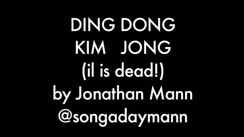 Song A Day: DING DONG KIM JONG (il is dead)