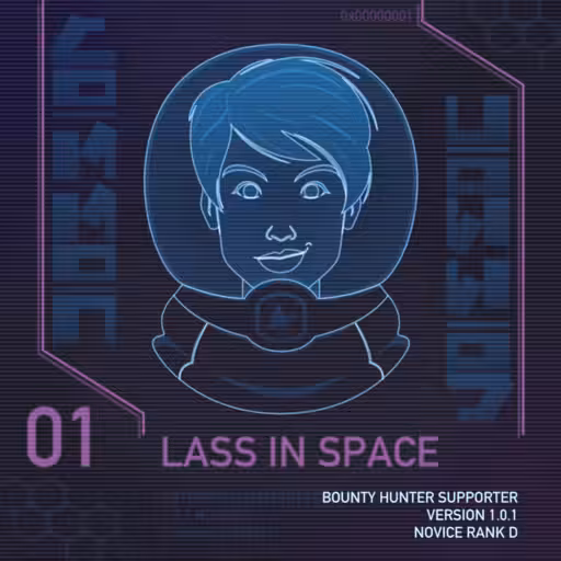 BOUNTY 001: Lass in Space