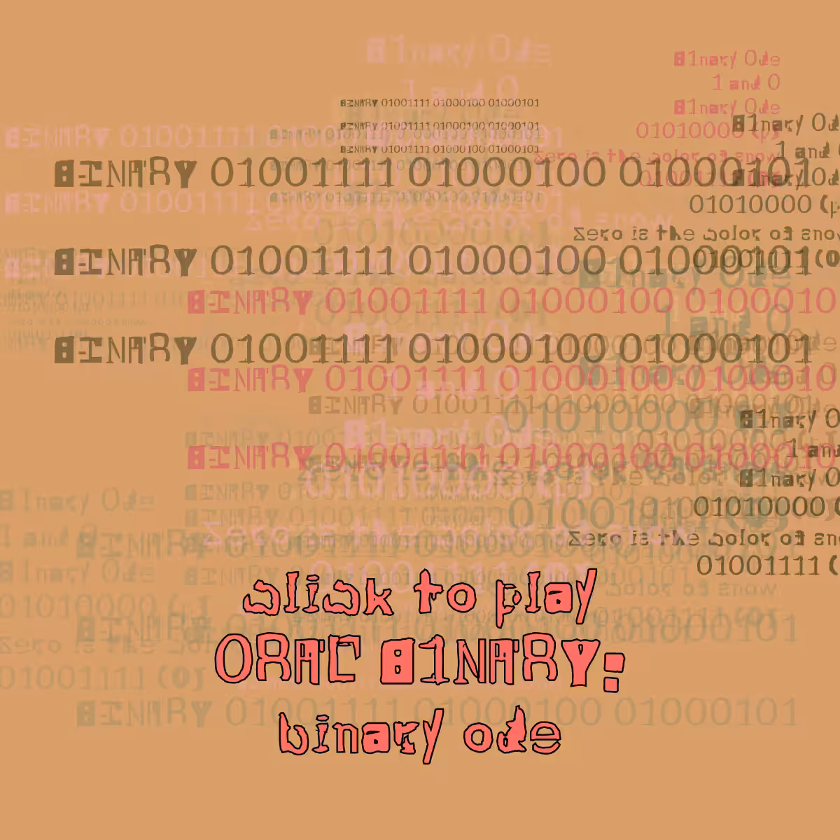 0RAL B1NARY: “BINARY ODE” #37