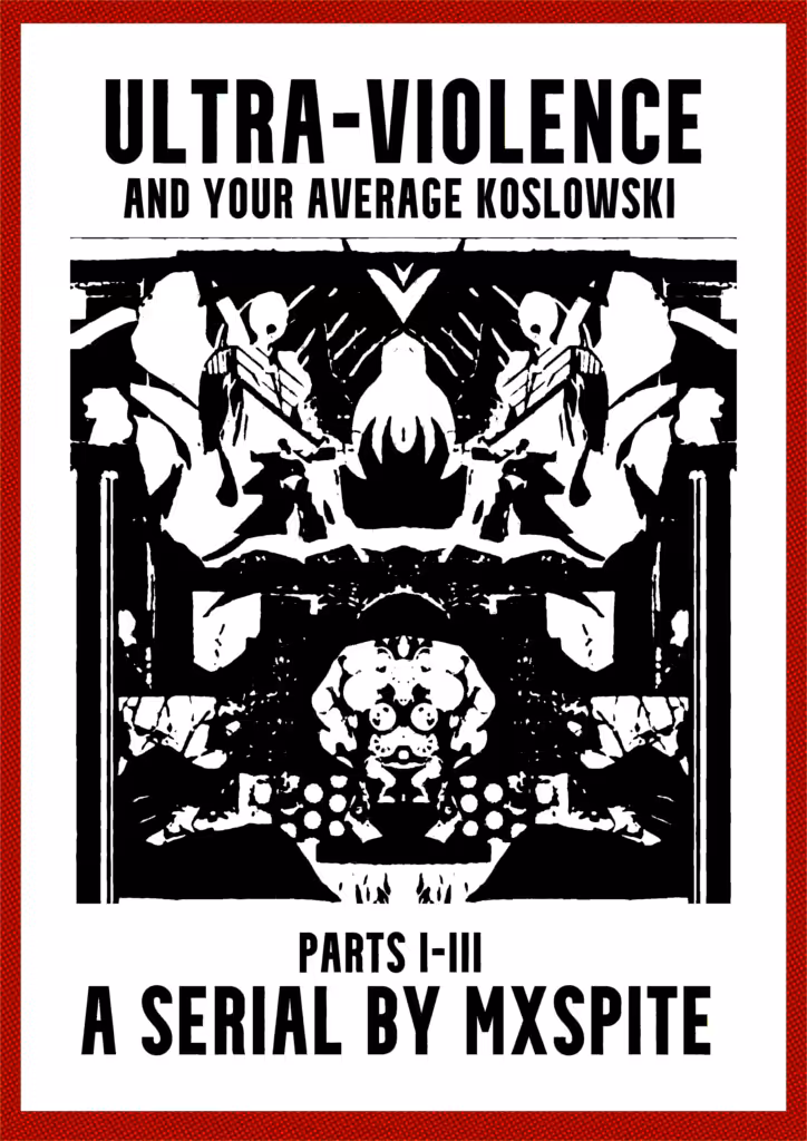 Ultra-violence and Your Average Koslowski