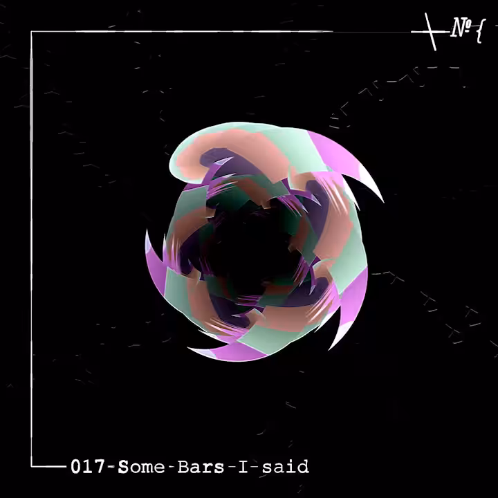 017 Some Bars I said