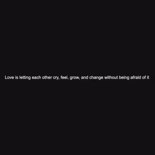 Love is letting each...