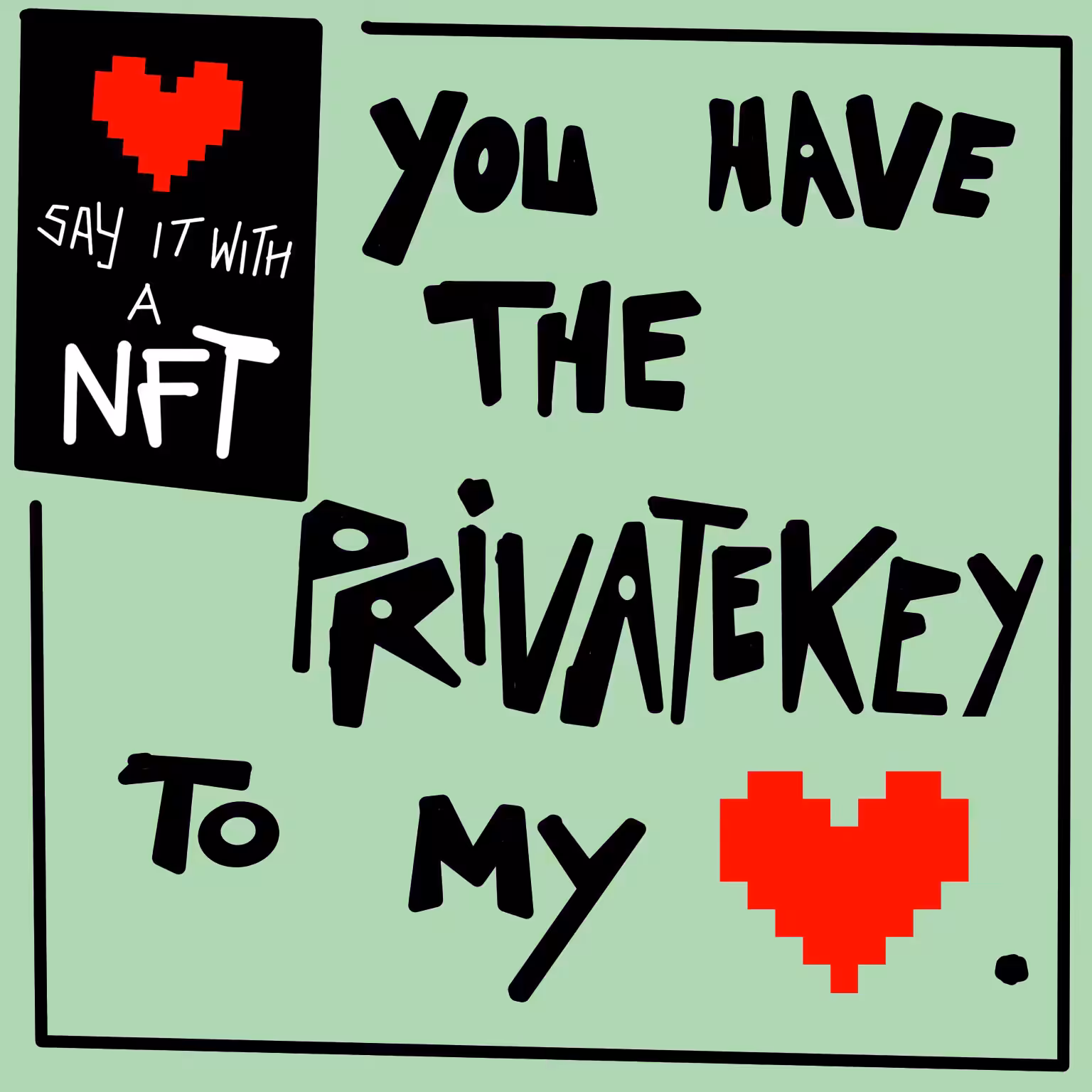 You have the privatekey to my heart