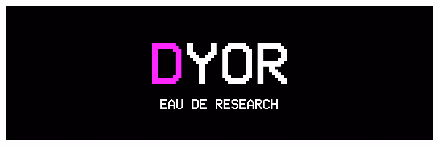 DYOR - EAU DE RESEARCH 