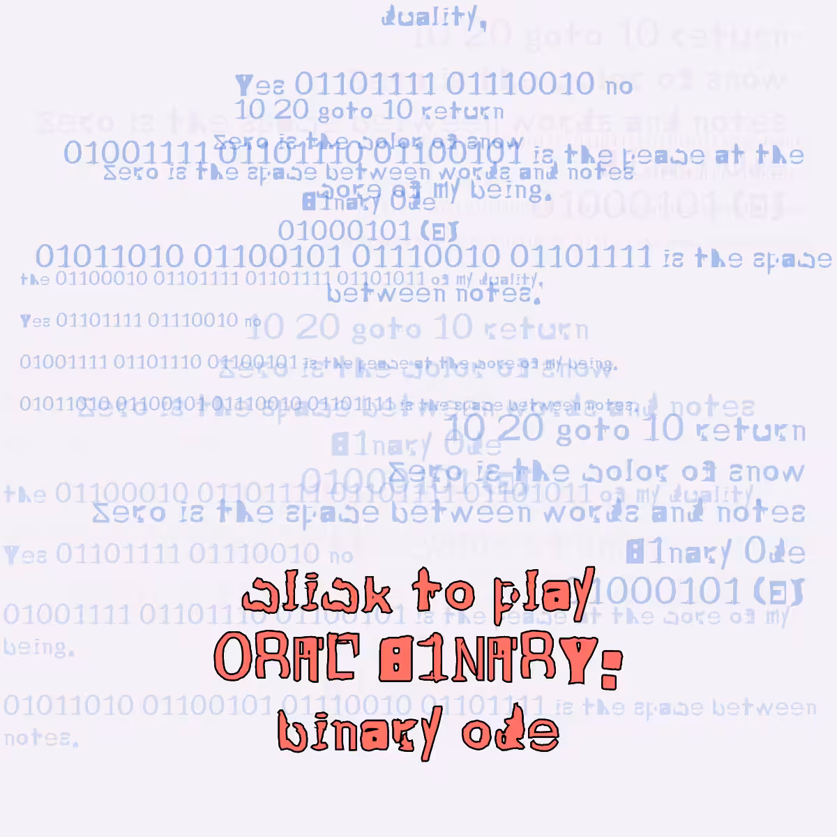 0RAL B1NARY: “BINARY ODE” #307