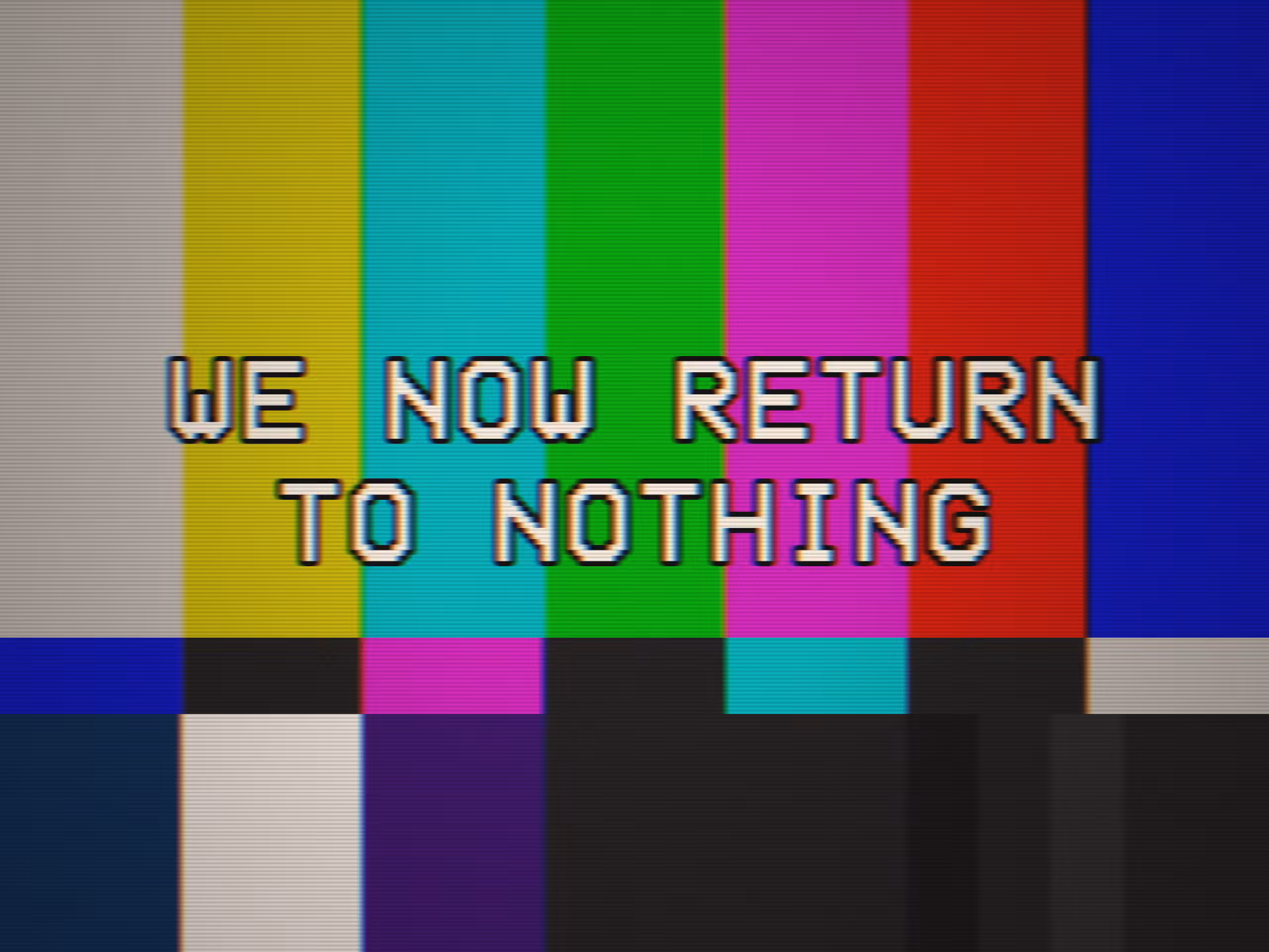 CALIBRATION: WE NOW RETURN TO NOTHING