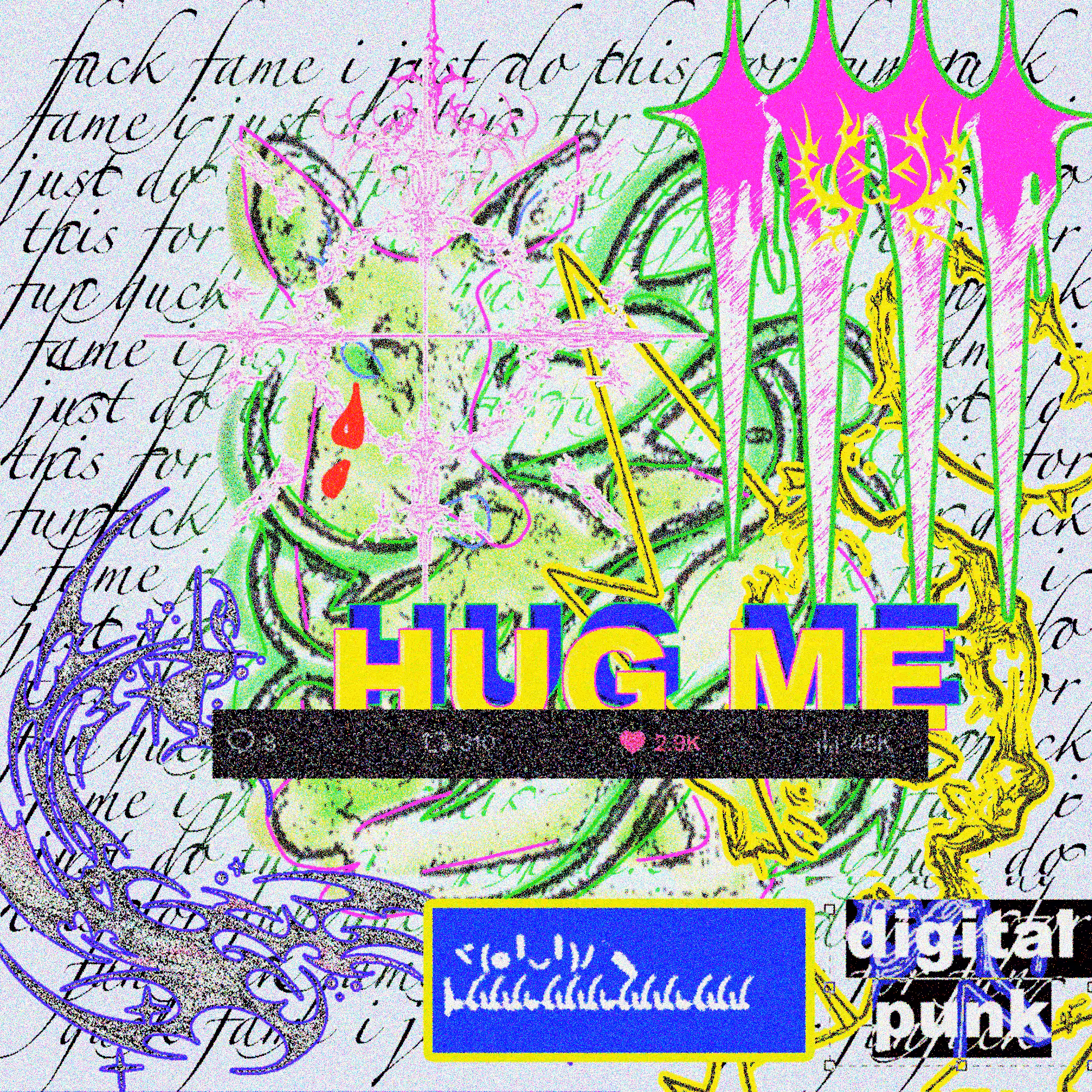 fuck fame hug me