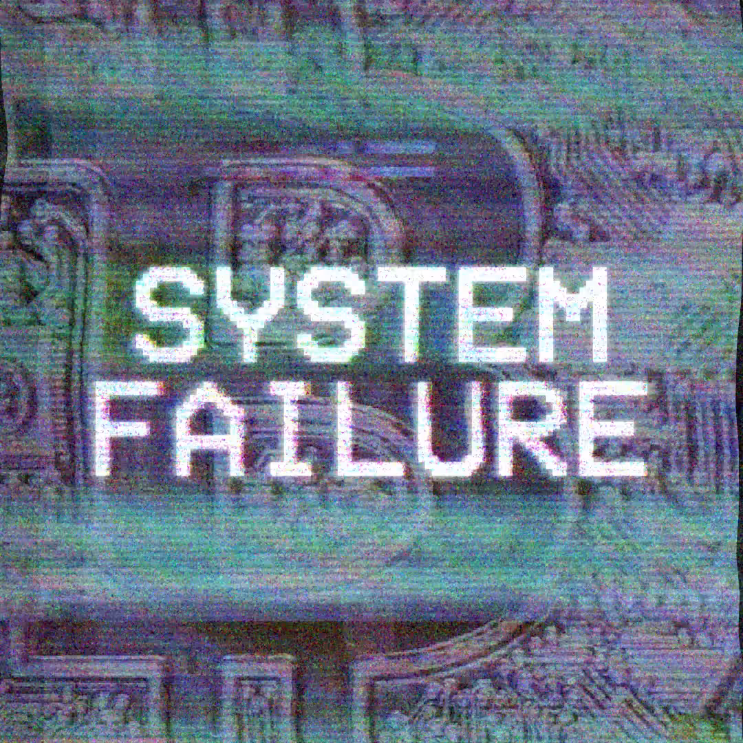 System Failure