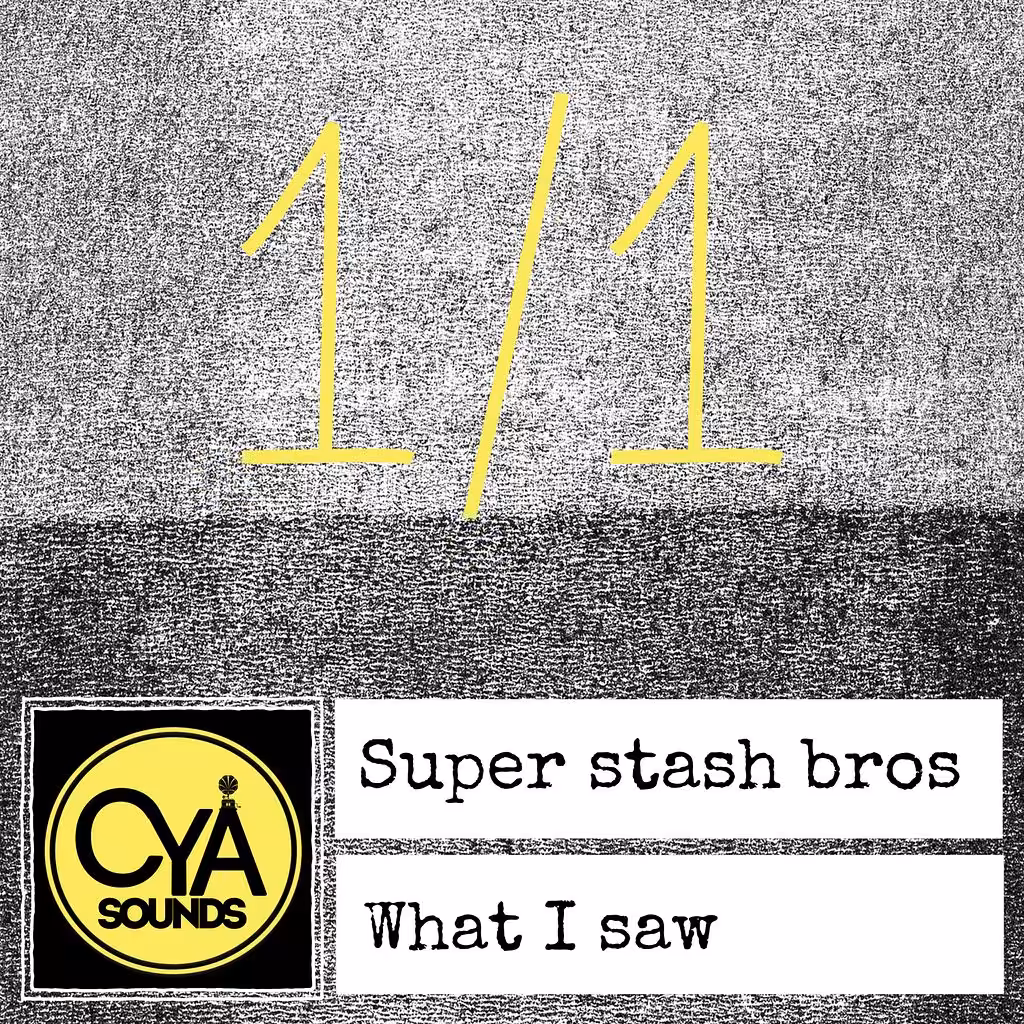 SUPER STASH BROS- WHAT I SAW