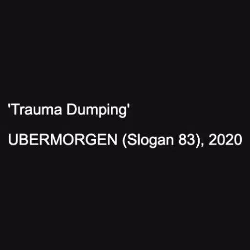 'Trauma Dumping'

UB...