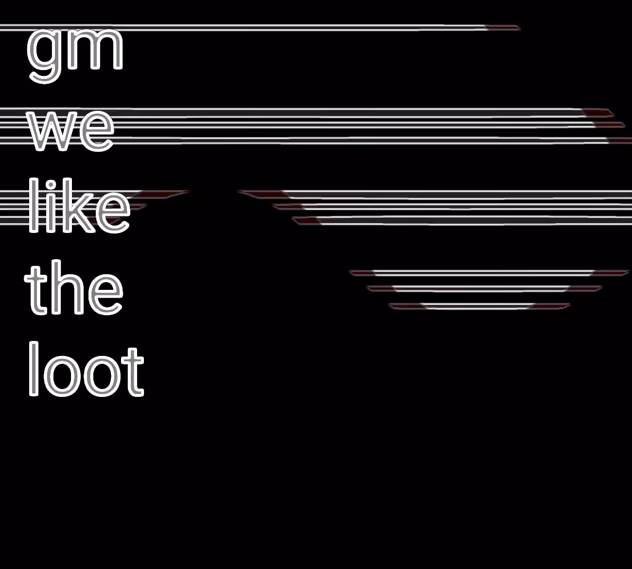 gm: we like the loot