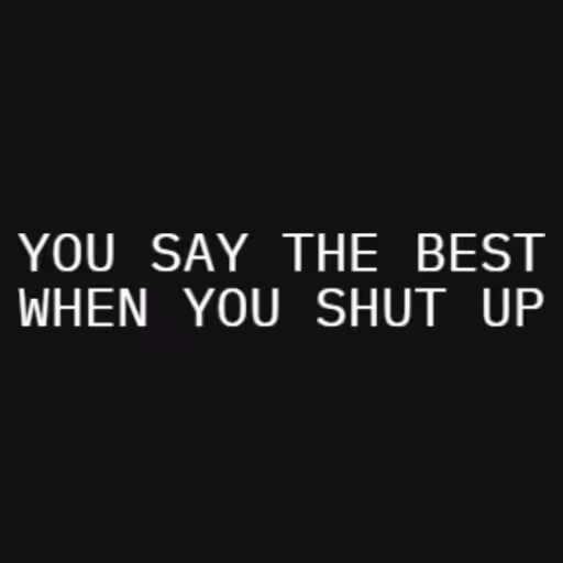 YOU SAY THE BEST
WHE...