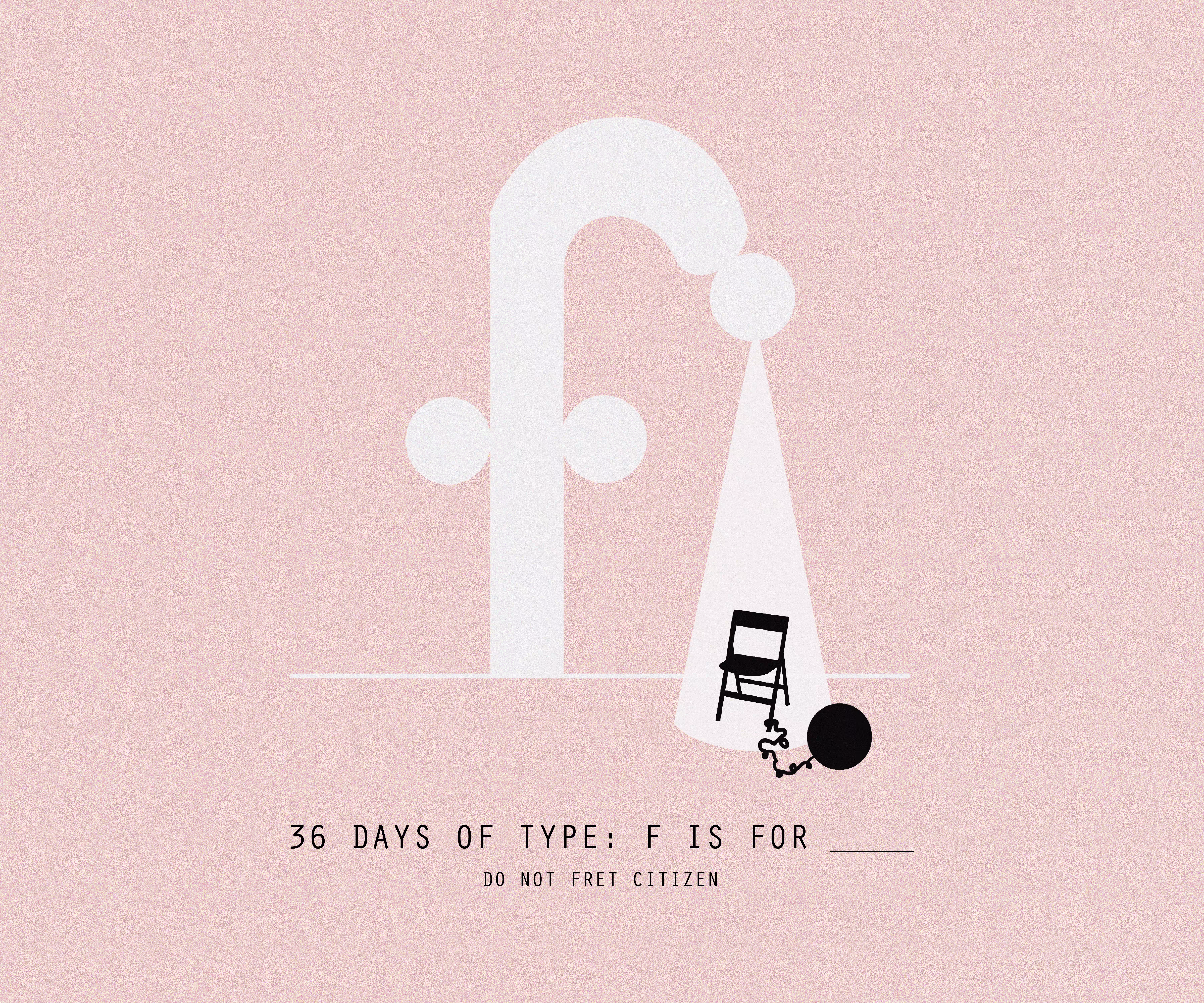 36 DAYS OF TYPE: F IS FOR ____