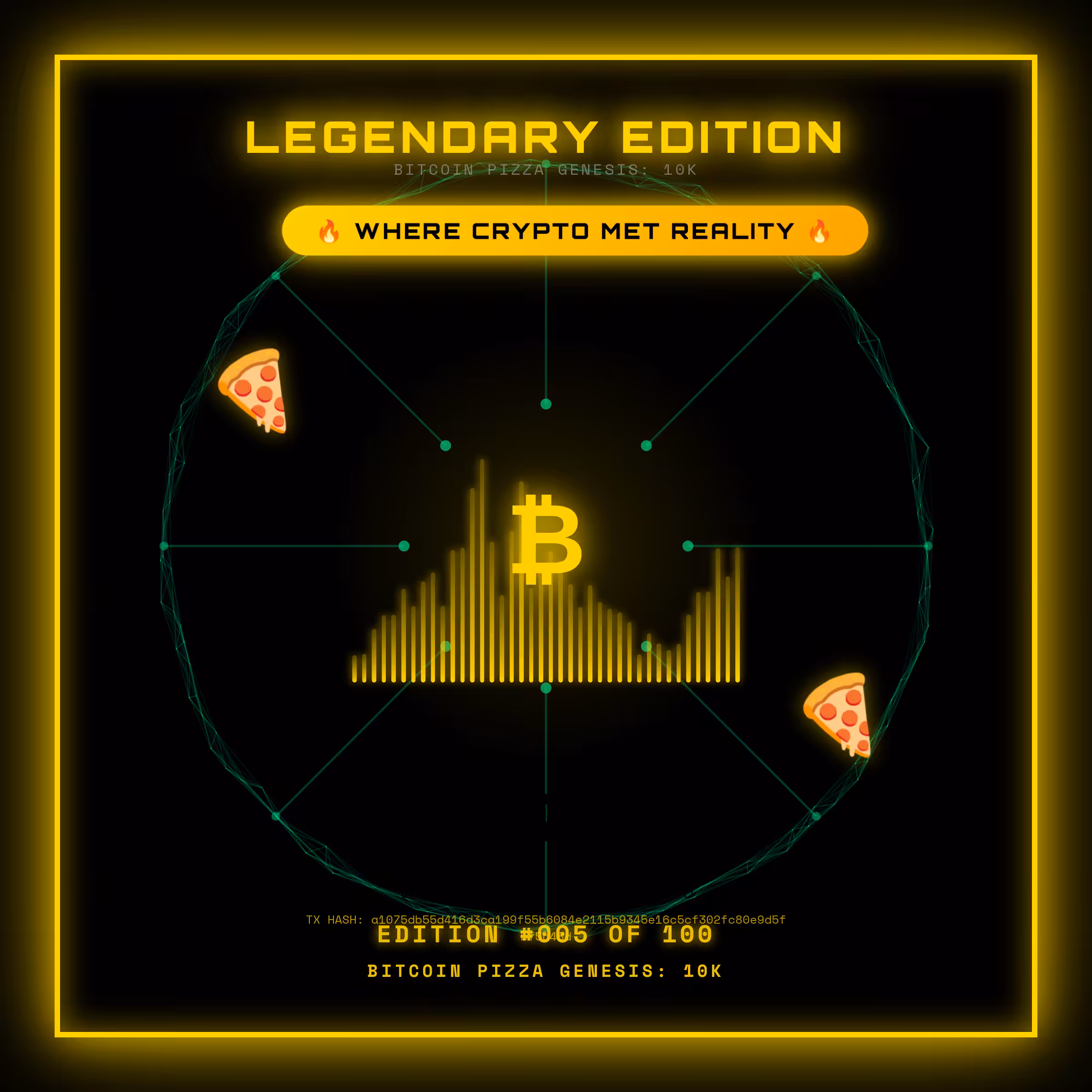 Bitcoin Pizza Genesis: 100 - LEGENDARY #005