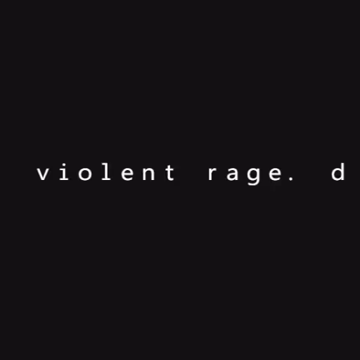 ｖｉｏｌｅｎｔ　ｒａｇｅ．　ｄａｚｅ　ｉ...