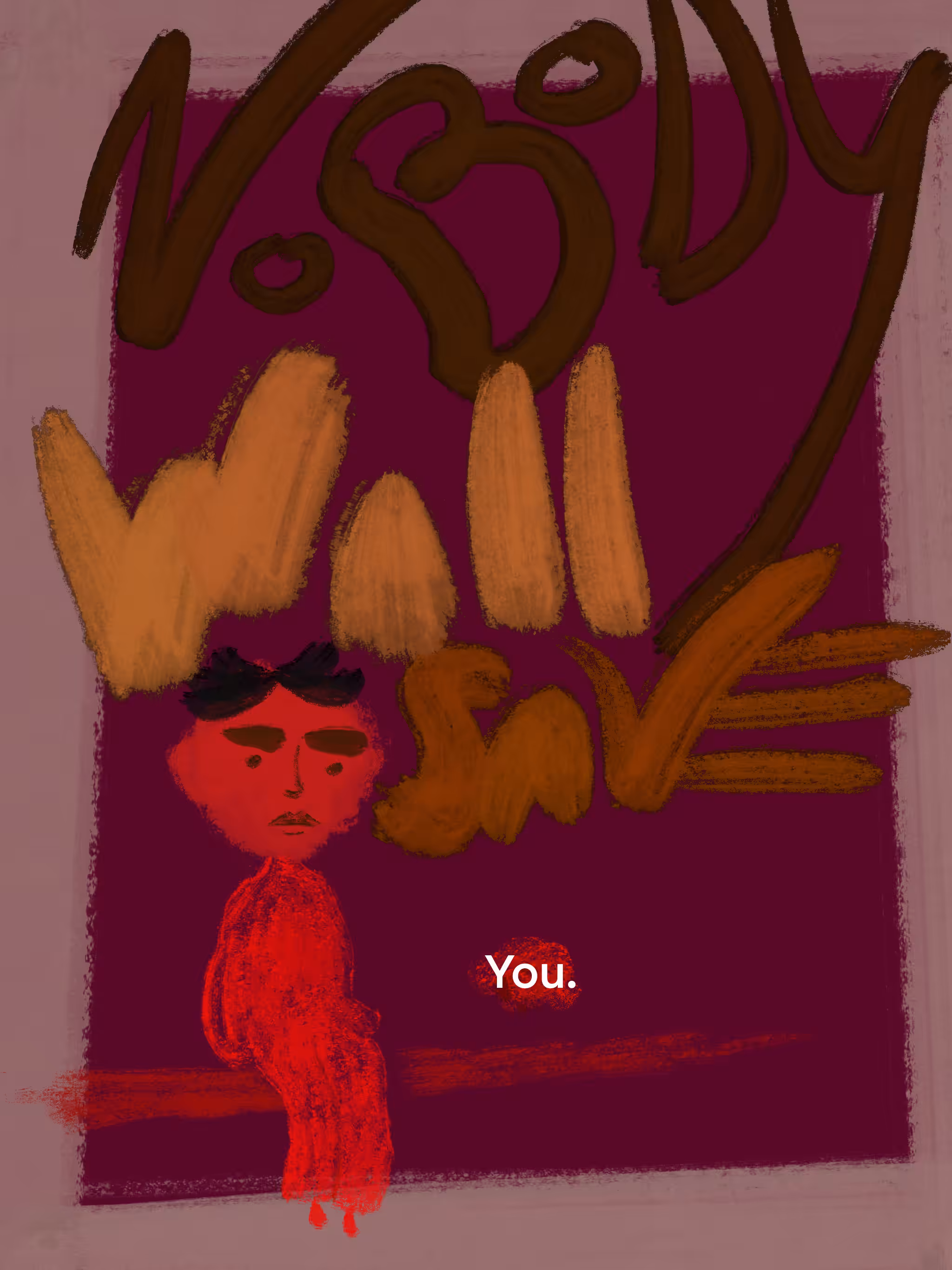 Nobody Will Save You 