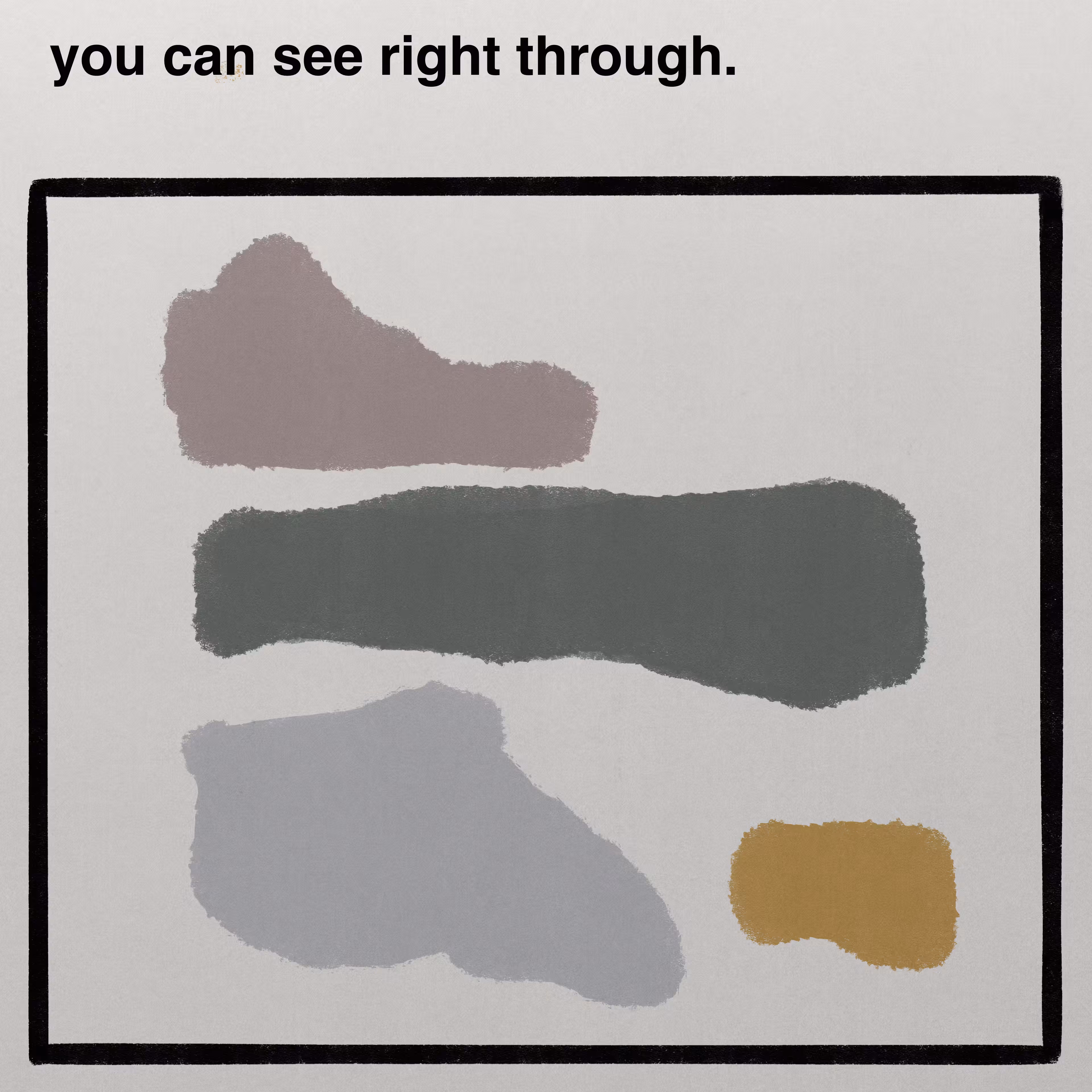 you can see right through.