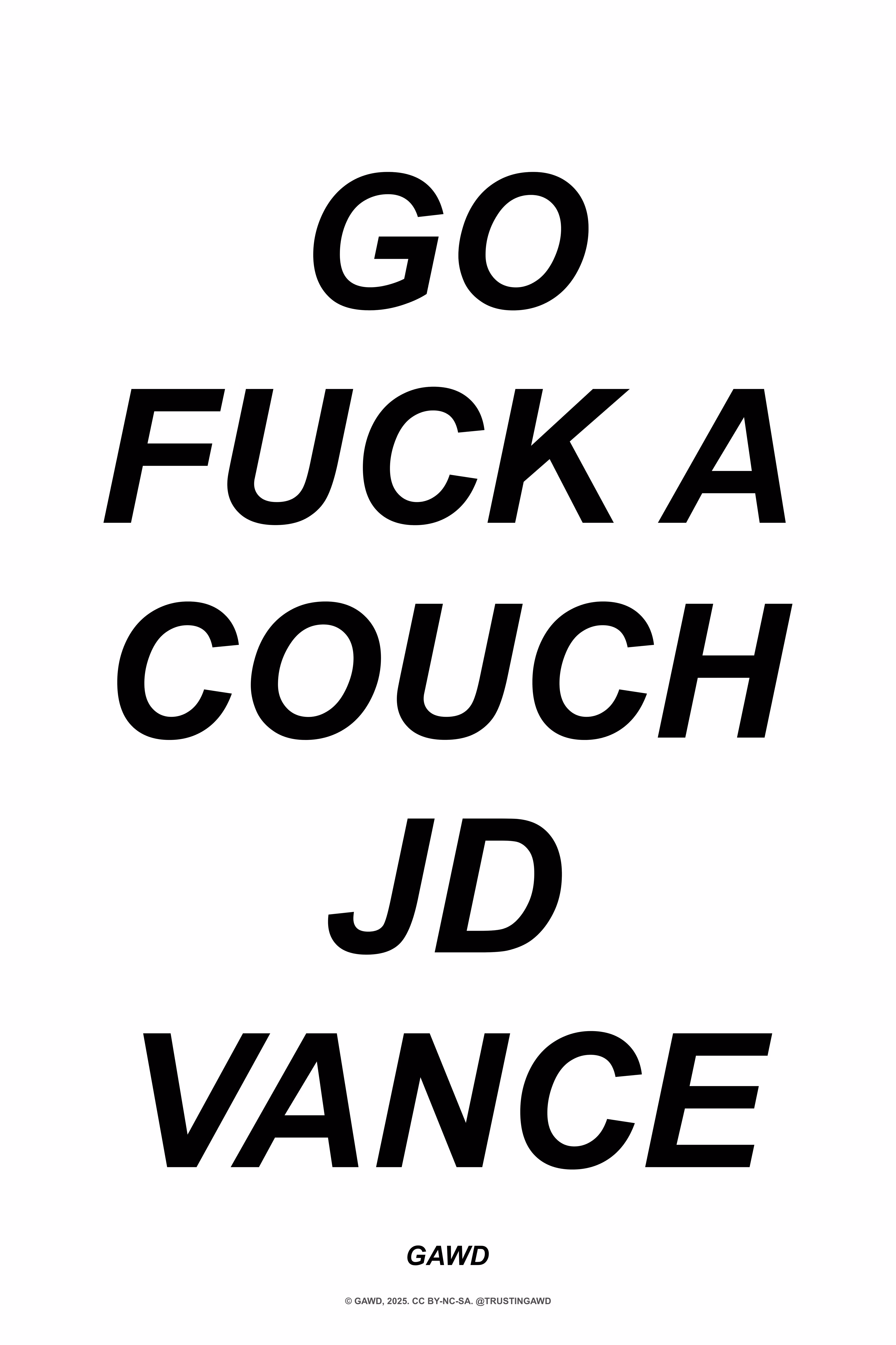 GO FUCK A COUCH JD VANCE (w)