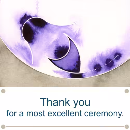 Thank you for a most excellent ceremony
