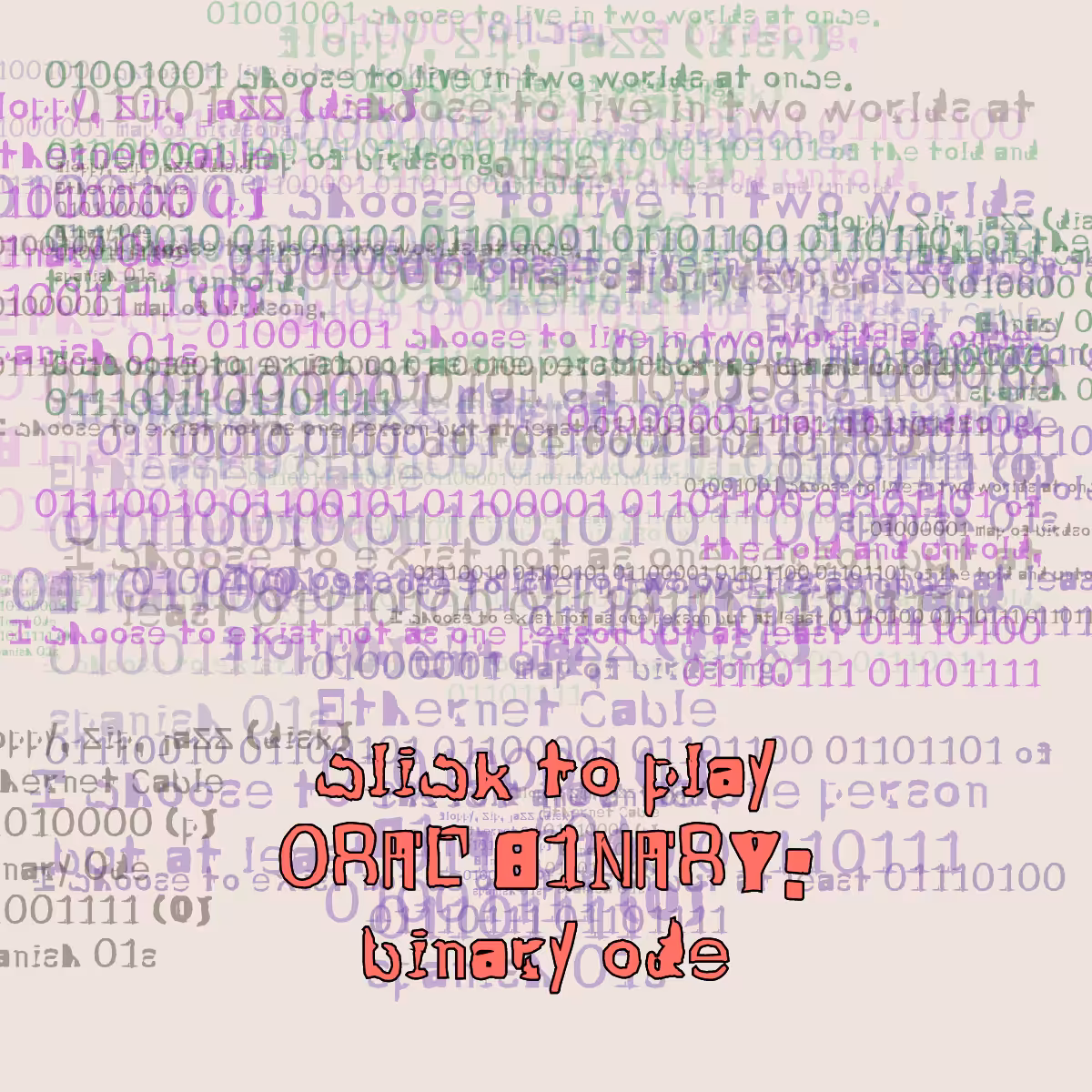 0RAL B1NARY: “BINARY ODE” #76