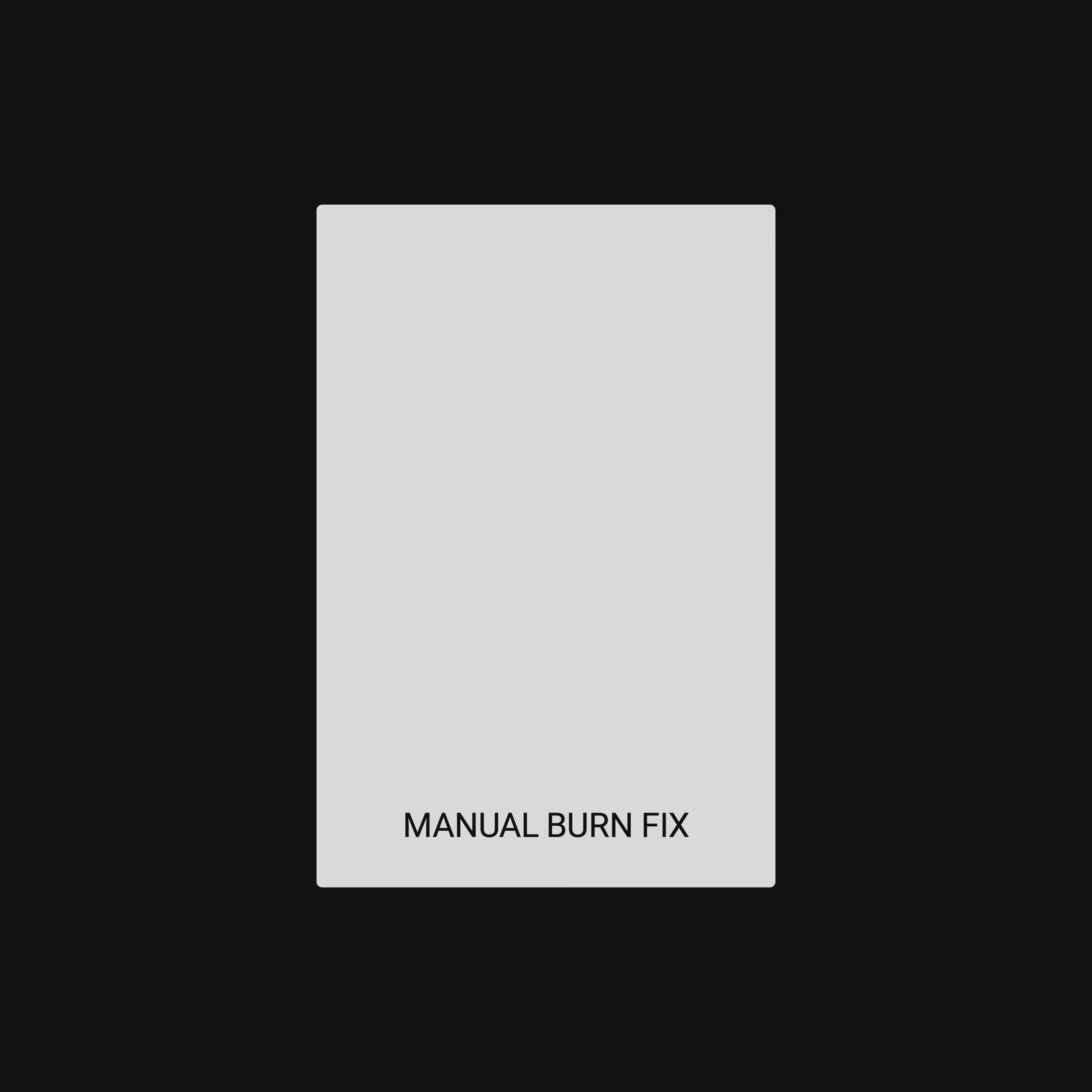 MANUAL BURN FIX [ART CARDZ]